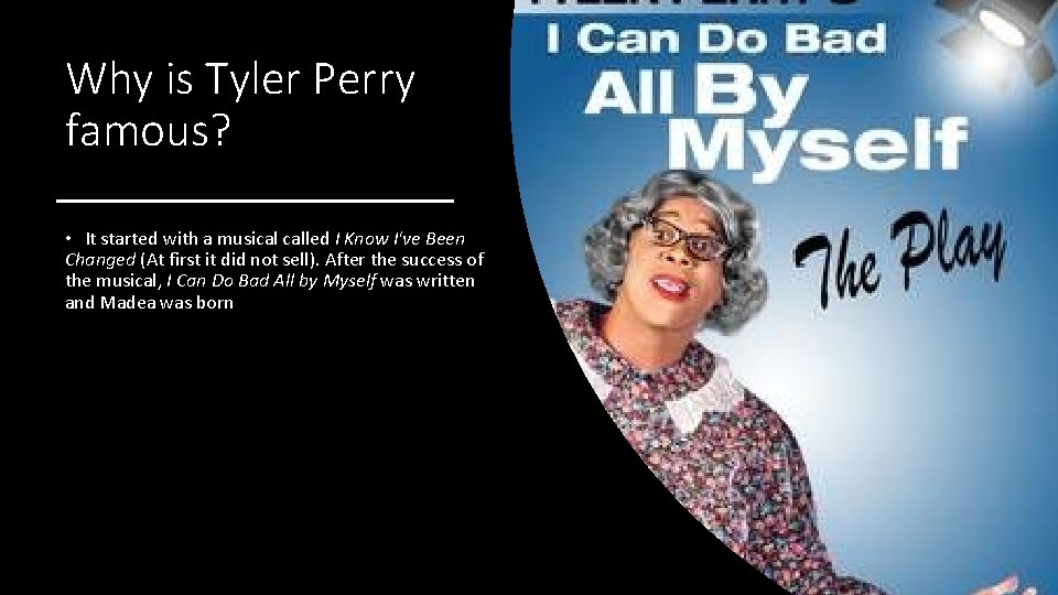 Why is Tyler Perry famous? • It started with a musical called I Know