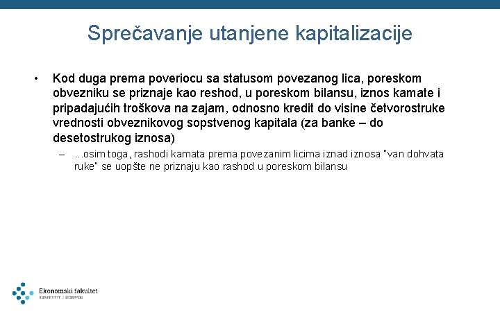 Sprečavanje utanjene kapitalizacije • Kod duga prema poveriocu sa statusom povezanog lica, poreskom obvezniku