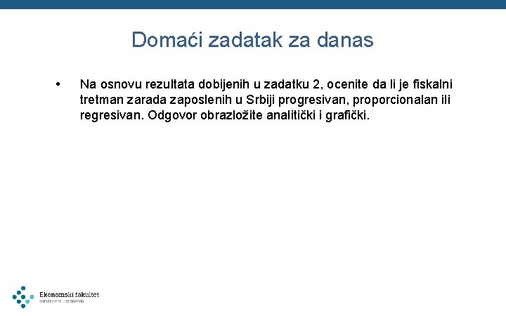 Domaći zadatak za danas • Na osnovu rezultata dobijenih u zadatku 2, ocenite da