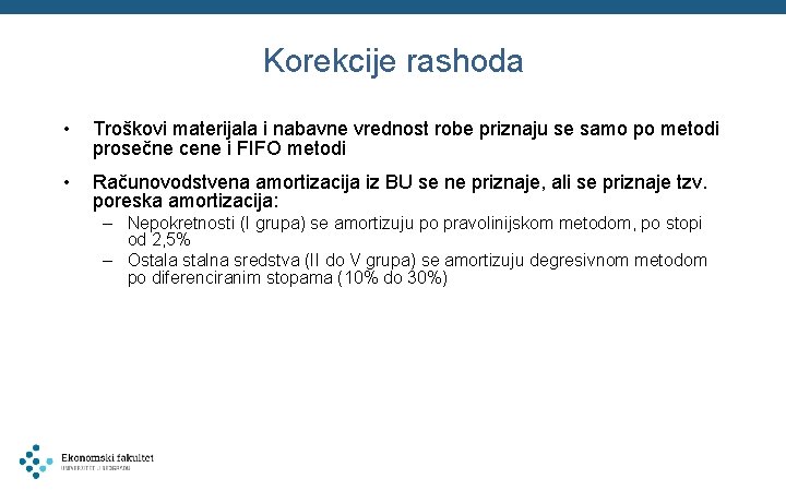 Korekcije rashoda • Troškovi materijala i nabavne vrednost robe priznaju se samo po metodi