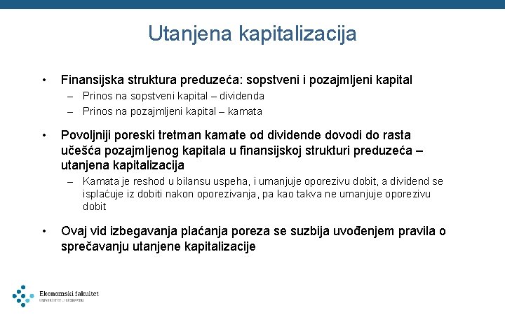 Utanjena kapitalizacija • Finansijska struktura preduzeća: sopstveni i pozajmljeni kapital – Prinos na sopstveni