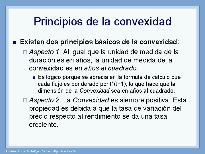 Principios de la convexidad n Existen dos principios básicos de la convexidad: ¨ Aspecto