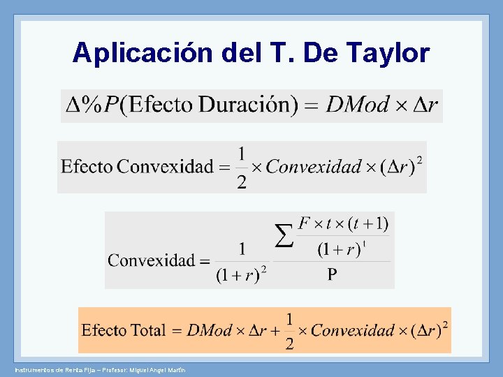 Aplicación del T. De Taylor Instrumentos de Renta Fija – Profesor: Miguel Angel Martín