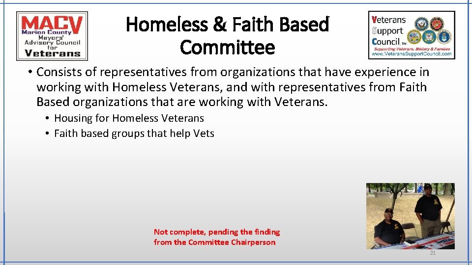 Homeless & Faith Based Committee • Consists of representatives from organizations that have experience