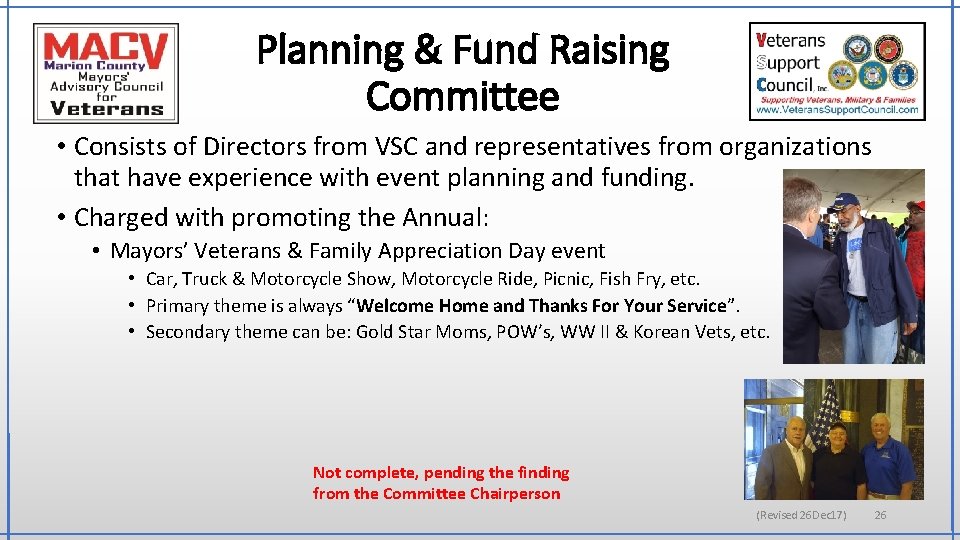 Planning & Fund Raising Committee • Consists of Directors from VSC and representatives from