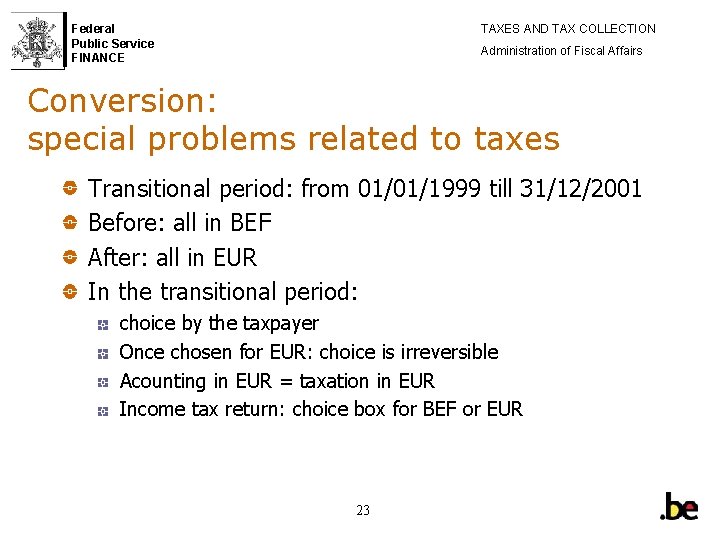 Federal Public Service FINANCE TAXES AND TAX COLLECTION Administration of Fiscal Affairs Conversion: special