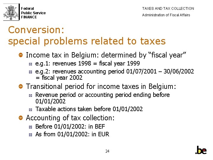 Federal Public Service FINANCE TAXES AND TAX COLLECTION Administration of Fiscal Affairs Conversion: special