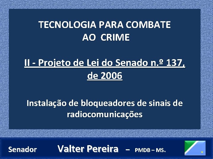 TECNOLOGIA PARA COMBATE AO CRIME II - Projeto de Lei do Senado n. º