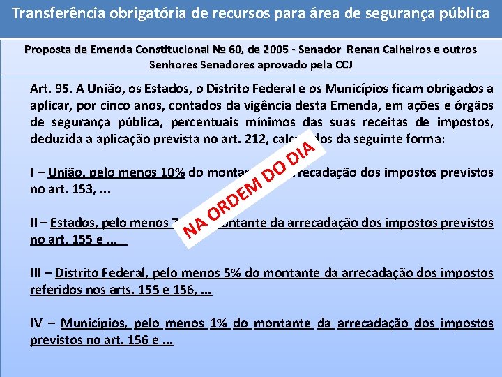 Transferência obrigatória de recursos para área de segurança pública Proposta de Emenda Constitucional №