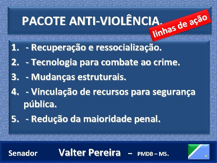 o ã ç a e d s a h lin PACOTE ANTI-VIOLÊNCIA. 1. 2.