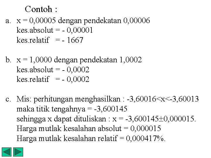 Contoh : a. x = 0, 00005 dengan pendekatan 0, 00006 kes. absolut =