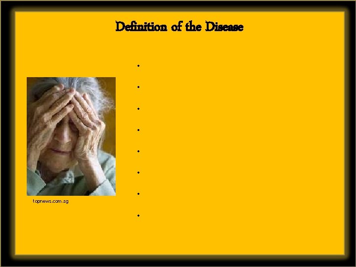 Definition of the Disease • • • topnews. com. sg • • 