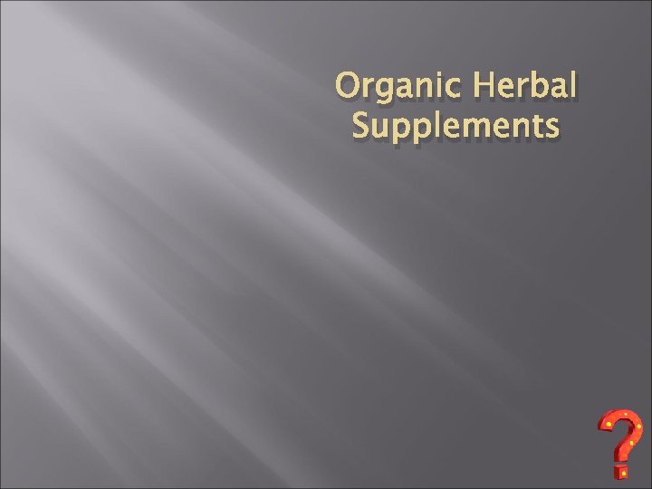 Organic Herbal Supplements 