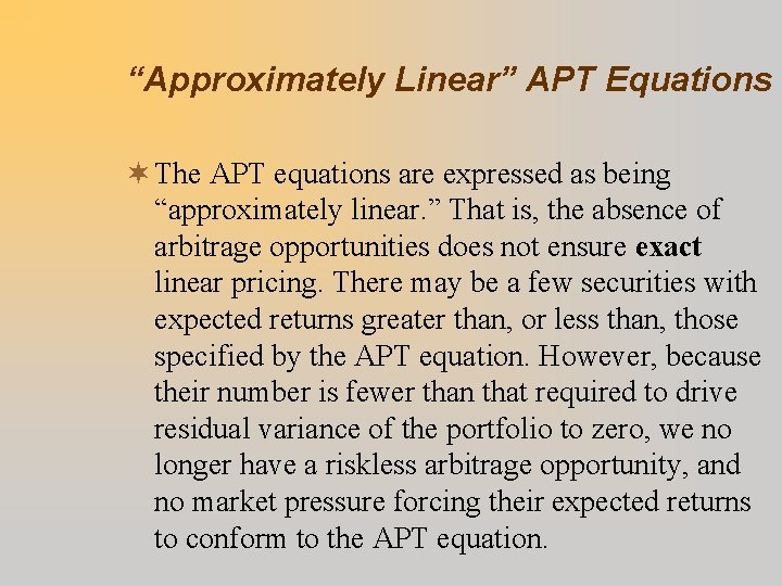 “Approximately Linear” APT Equations ¬ The APT equations are expressed as being “approximately linear.