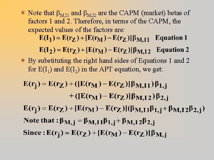¬ Note that M, I 1 and M, I 2 are the CAPM (market)
