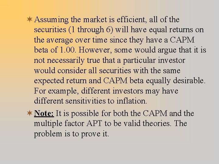 ¬ Assuming the market is efficient, all of the securities (1 through 6) will