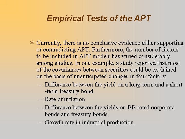 Empirical Tests of the APT ¬ Currently, there is no conclusive evidence either supporting