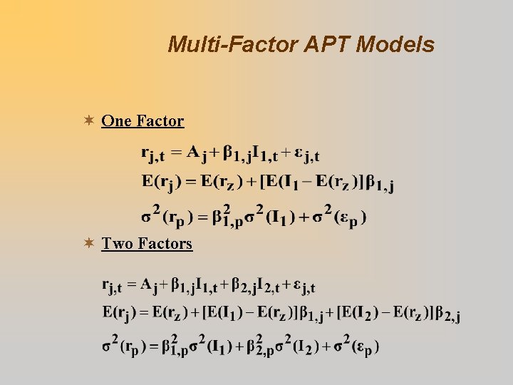 Multi-Factor APT Models ¬ One Factor ¬ Two Factors 