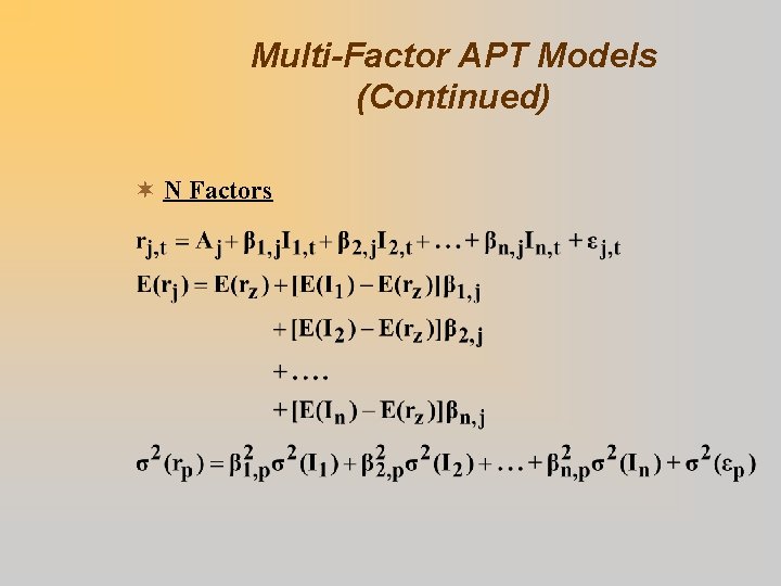Multi-Factor APT Models (Continued) ¬ N Factors 