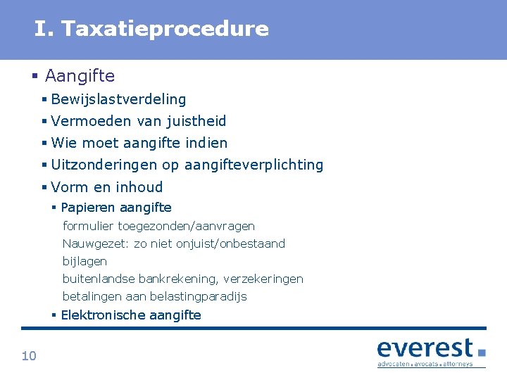 Titel I. Taxatieprocedure § Aangifte § Bewijslastverdeling § Vermoeden van juistheid § Wie moet