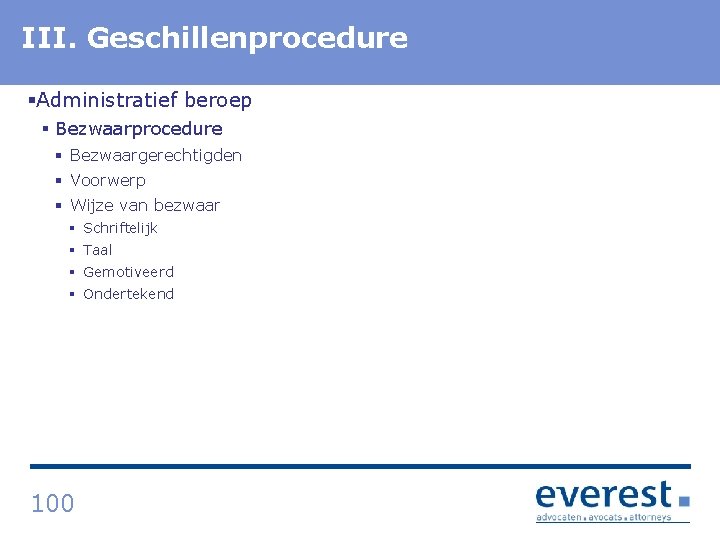 Titel. Geschillenprocedure III. §Administratief beroep § Bezwaarprocedure § Bezwaargerechtigden § Voorwerp § Wijze van