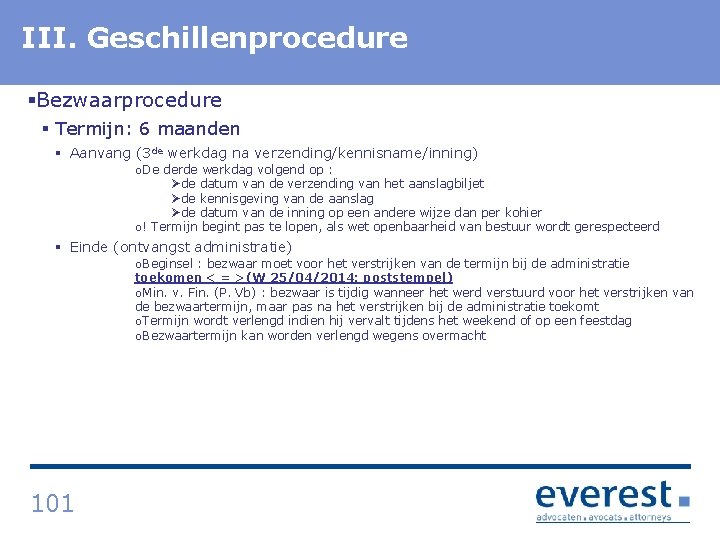 Titel. Geschillenprocedure III. §Bezwaarprocedure § Termijn: 6 maanden § Aanvang (3 de werkdag na