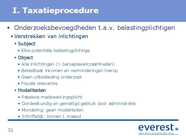 Titel I. Taxatieprocedure § Onderzoeksbevoegdheden t. a. v. belastingplichtigen § Verstrekken van inlichtingen §