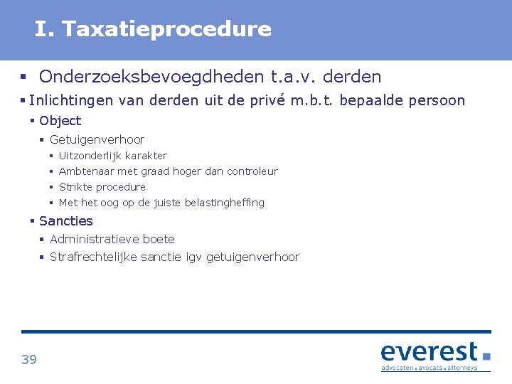 Titel I. Taxatieprocedure § Onderzoeksbevoegdheden t. a. v. derden § Inlichtingen van derden uit