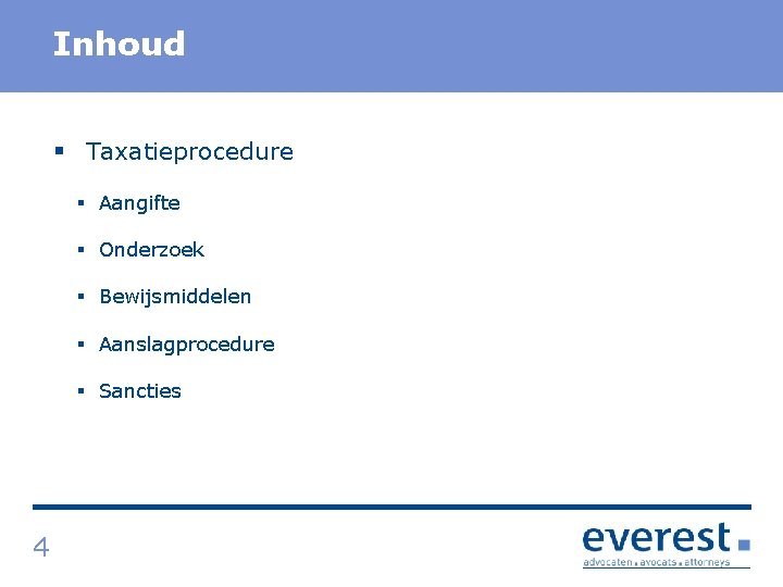 Titel Inhoud § Taxatieprocedure § Aangifte § Onderzoek § Bewijsmiddelen § Aanslagprocedure § Sancties