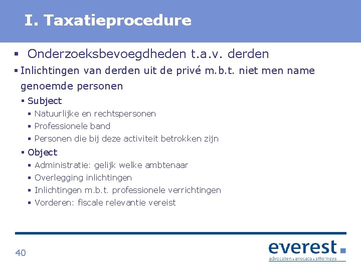 Titel I. Taxatieprocedure § Onderzoeksbevoegdheden t. a. v. derden § Inlichtingen van derden uit