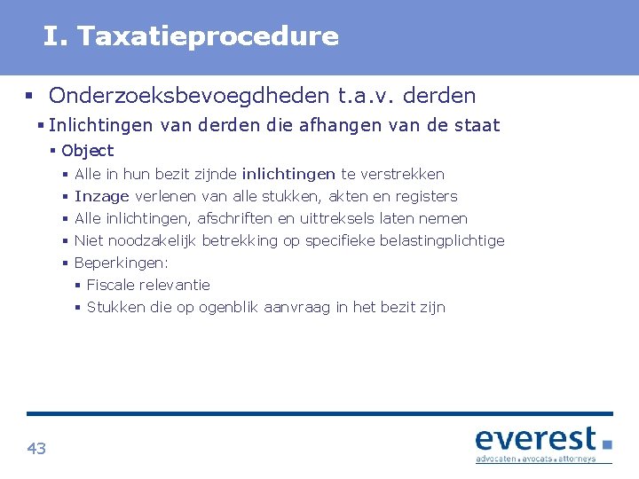 Titel I. Taxatieprocedure § Onderzoeksbevoegdheden t. a. v. derden § Inlichtingen van derden die