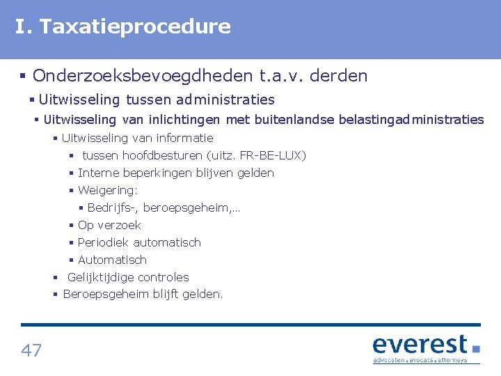 I. Titel Taxatieprocedure § Onderzoeksbevoegdheden t. a. v. derden § Uitwisseling tussen administraties §