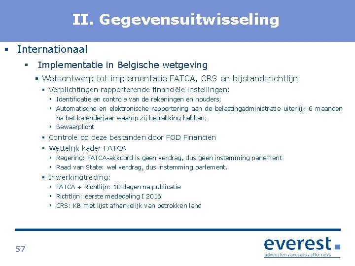 Titel II. Gegevensuitwisseling § Internationaal § Implementatie in Belgische wetgeving § Wetsontwerp tot implementatie