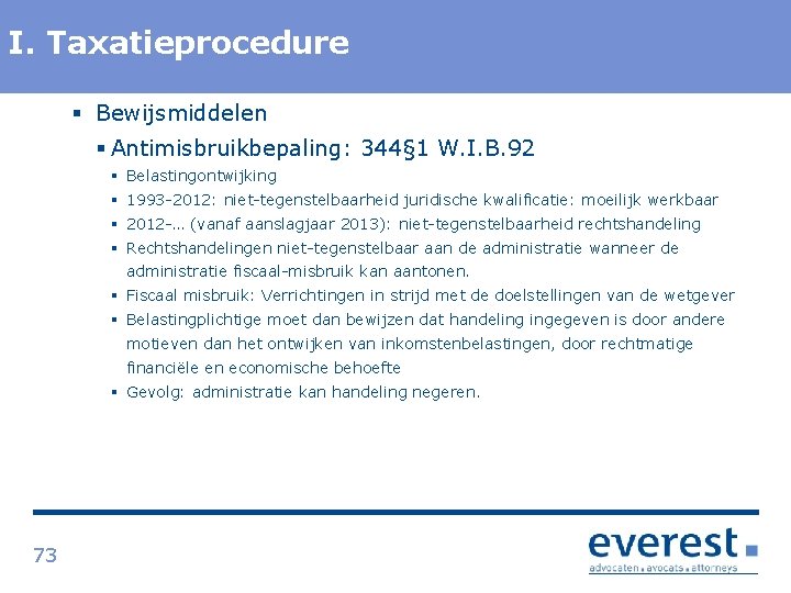 Titel I. Taxatieprocedure § Bewijsmiddelen § Antimisbruikbepaling: 344§ 1 W. I. B. 92 §