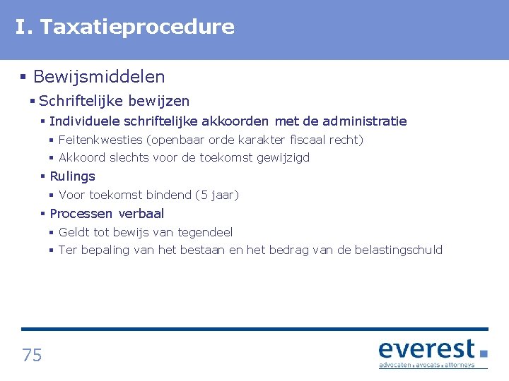 I. Titel Taxatieprocedure § Bewijsmiddelen § Schriftelijke bewijzen § Individuele schriftelijke akkoorden met de