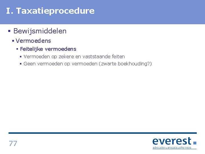 I. Titel Taxatieprocedure § Bewijsmiddelen § Vermoedens § Feitelijke vermoedens § Vermoeden op zekere