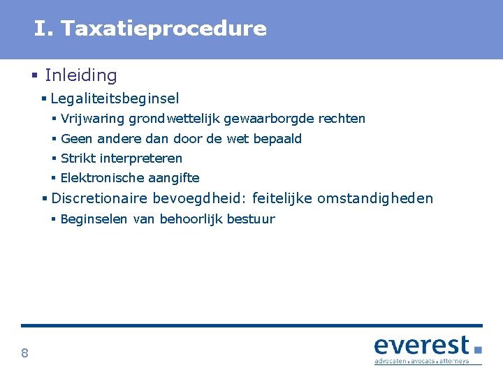 Titel I. Taxatieprocedure § Inleiding § Legaliteitsbeginsel § Vrijwaring grondwettelijk gewaarborgde rechten § Geen