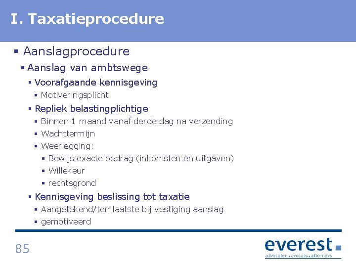 I. Titel Taxatieprocedure § Aanslag van ambtswege § Voorafgaande kennisgeving § Motiveringsplicht § Repliek