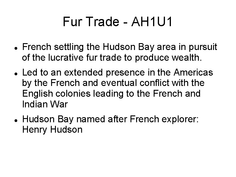 Fur Trade - AH 1 U 1 French settling the Hudson Bay area in