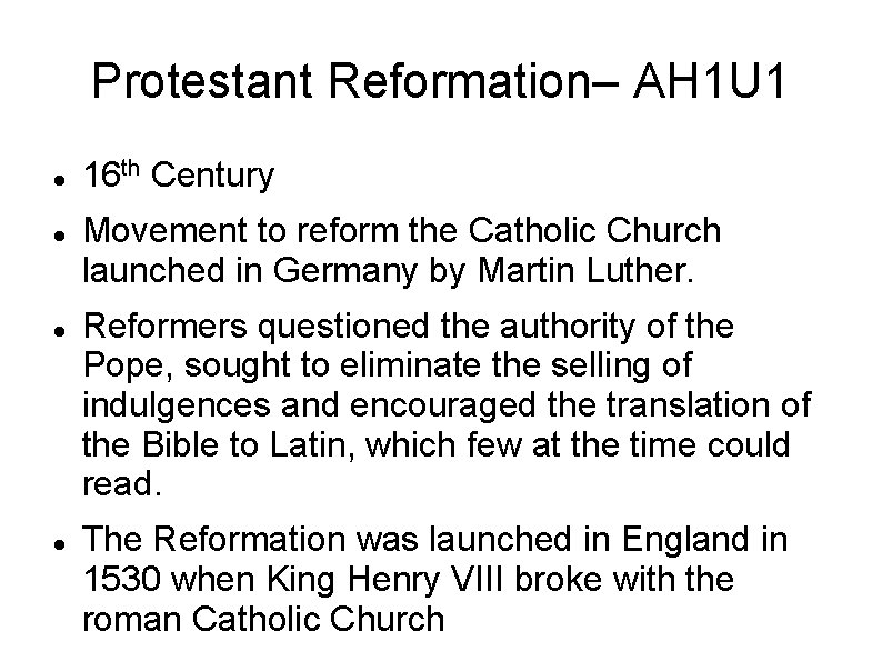 Protestant Reformation– AH 1 U 1 16 th Century Movement to reform the Catholic