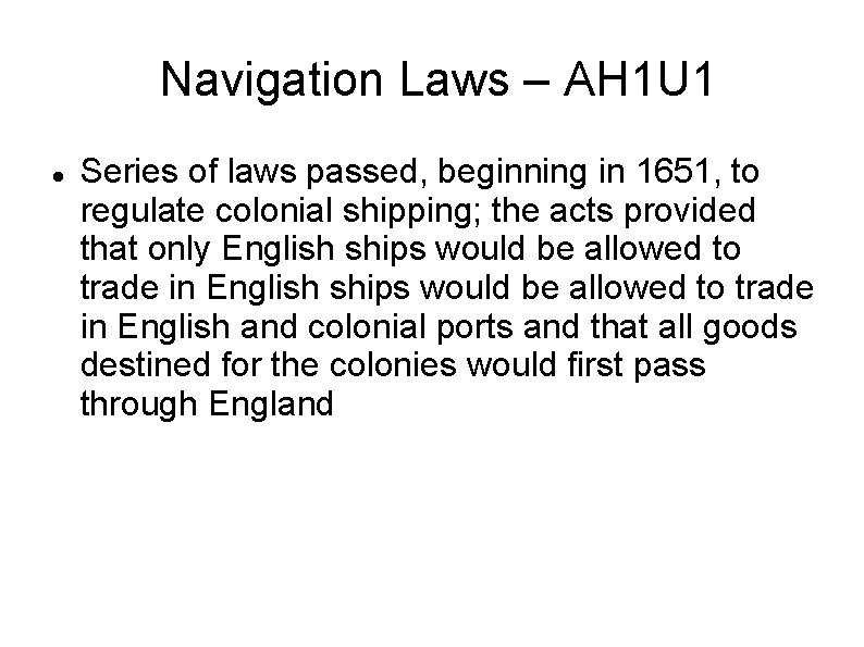  Navigation Laws – AH 1 U 1 Series of laws passed, beginning in