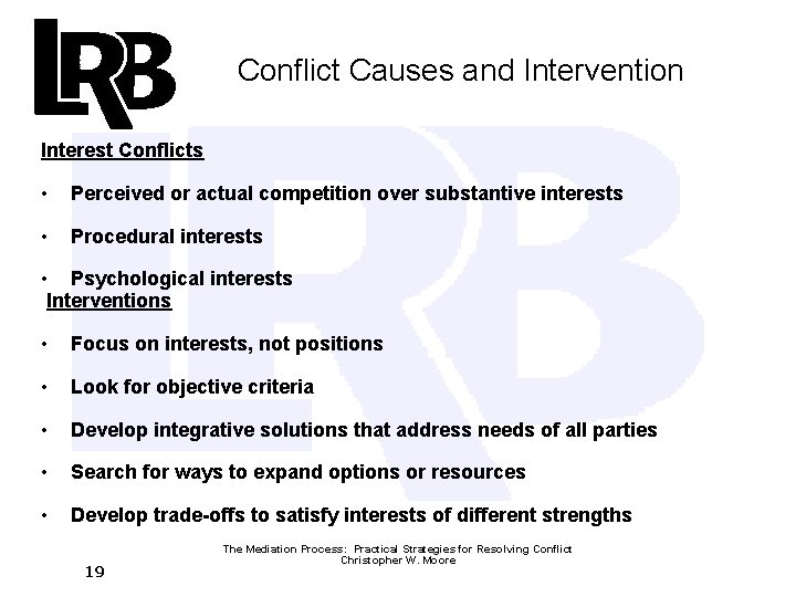 Conflict Causes and Intervention Interest Conflicts • Perceived or actual competition over substantive interests