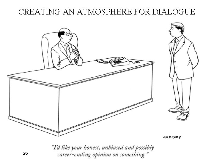 CREATING AN ATMOSPHERE FOR DIALOGUE 26 