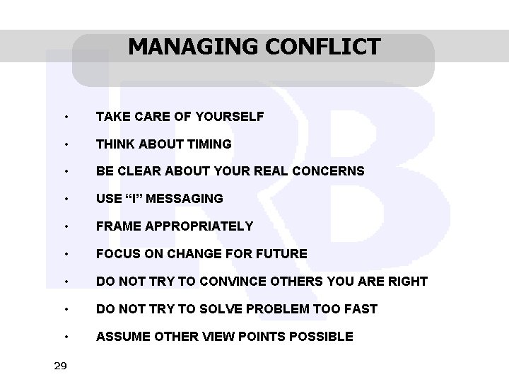 MANAGING CONFLICT • TAKE CARE OF YOURSELF • THINK ABOUT TIMING • BE CLEAR