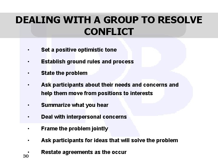 DEALING WITH A GROUP TO RESOLVE CONFLICT • Set a positive optimistic tone •