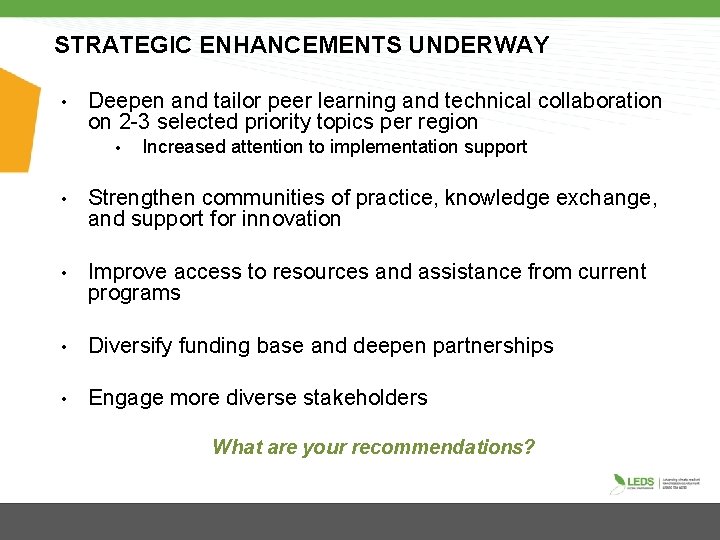 STRATEGIC ENHANCEMENTS UNDERWAY • Deepen and tailor peer learning and technical collaboration on 2