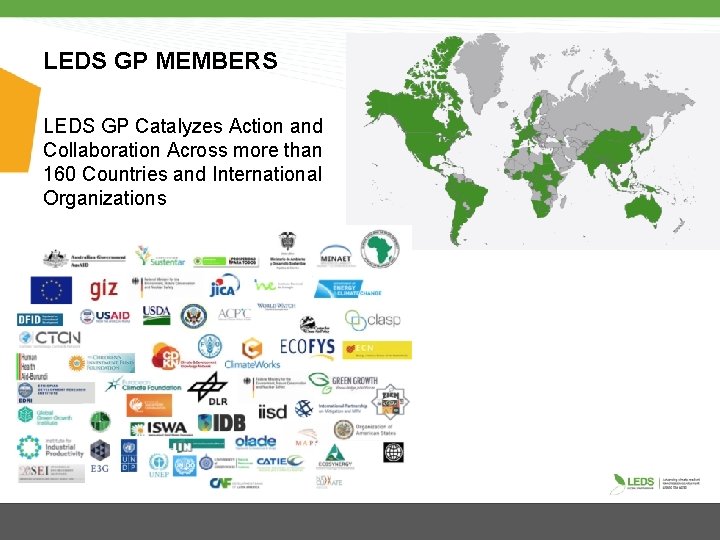 LEDS GP MEMBERS LEDS GP Catalyzes Action and Collaboration Across more than 160 Countries