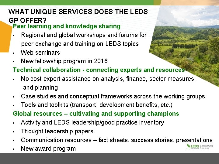 WHAT UNIQUE SERVICES DOES THE LEDS GP OFFER? Peer learning and knowledge sharing §