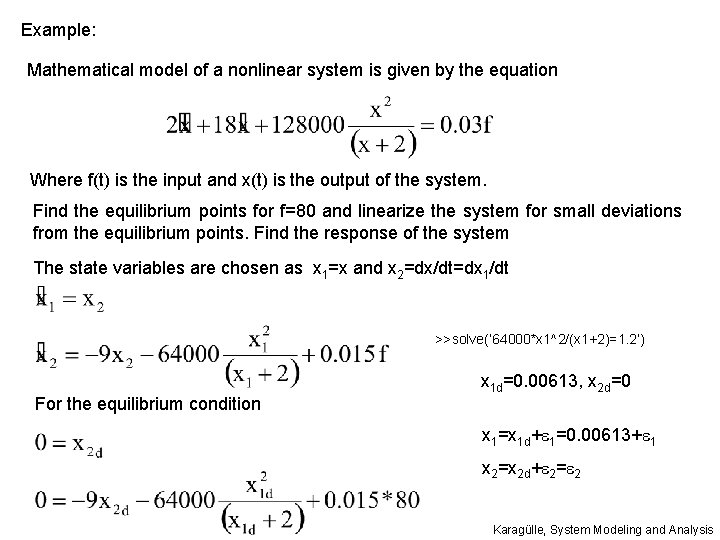 Example: Mathematical model of a nonlinear system is given by the equation Where f(t) Example: Mathematical model of a nonlinear system is given by the equation Where f(t)