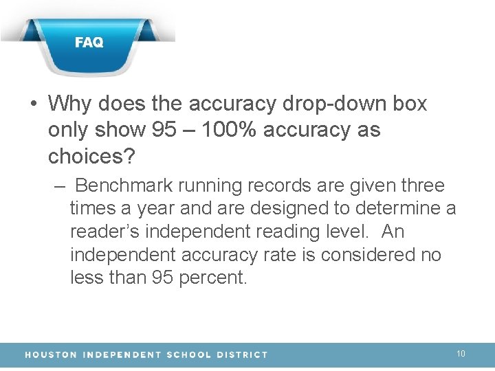 FAQ • Why does the accuracy drop-down box only show 95 – 100% accuracy